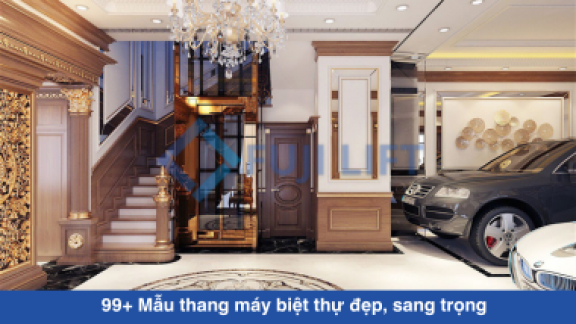 99+ Mẫu thang máy biệt thự đẹp, sang trọng