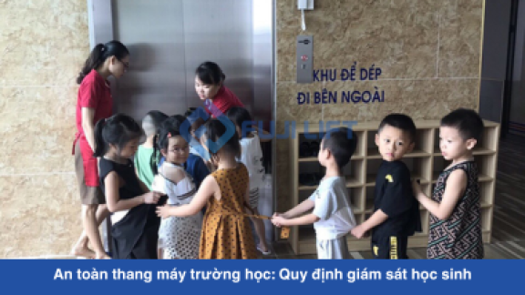 An toàn thang máy trường học: Quy định giám sát học sinh