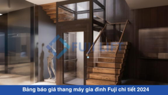 Bảng báo giá thang máy gia đình Fuji chi tiết 2025