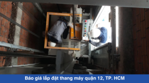 Báo giá lắp đặt thang máy quận 12, TP. HCM