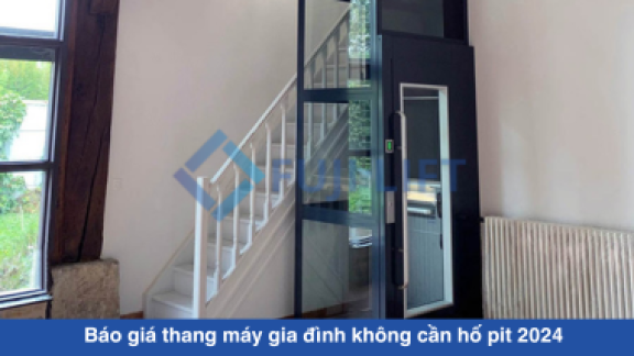 Báo giá thang máy gia đình không cần hố pit 2026