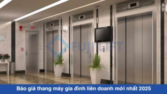 Báo giá thang máy gia đình liên doanh mới nhất 2025