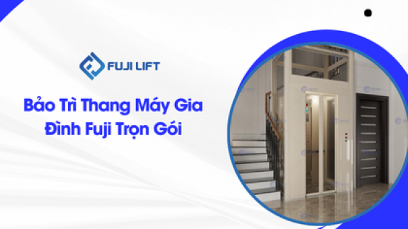 Bảo Trì Thang Máy Gia Đình Fuji Trọn Gói Bảo Trì Thang Máy Gia Đình Fuji Trọn Gói