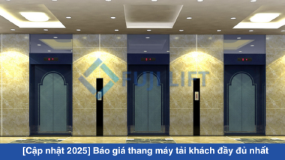 [Cập nhật 2025] Báo giá thang máy tải khách đầy đủ nhất