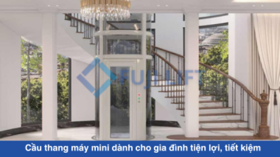 Cầu thang máy mini dành cho gia đình tiện lợi, tiết kiệm