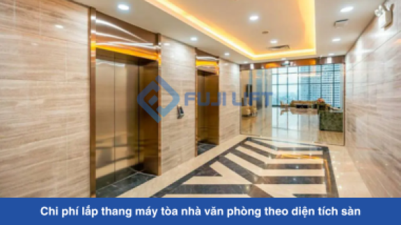 Chi phí lắp thang máy tòa nhà văn phòng theo diện tích sàn