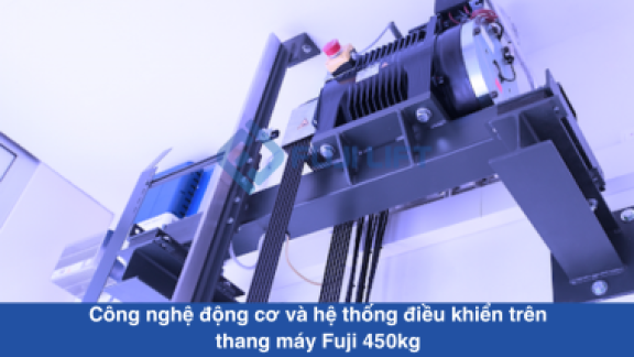 Công nghệ động cơ và hệ thống điều khiển trên thang máy Fuji 450kg Công nghệ động cơ và hệ thống điều khiển trên thang máy Fuji 450kg