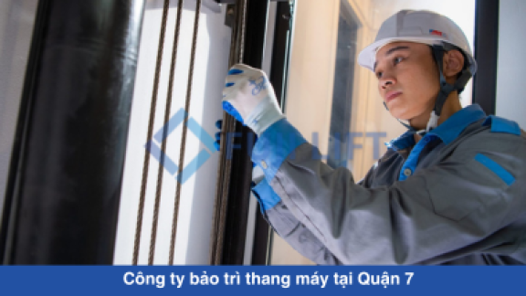 Công ty bảo trì thang máy tại Quận 7