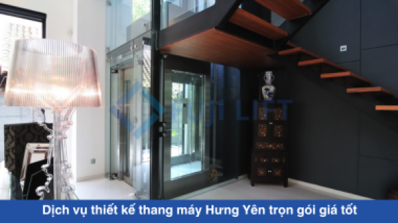 Dịch vụ thiết kế thang máy Hưng Yên trọn gói giá tốt