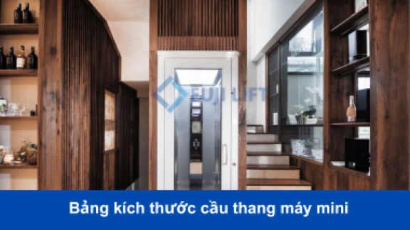 Bảng thông số kích thước cầu thang máy gia đình mini