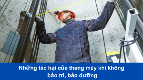 Những tác hại của thang máy khi không bảo trì, bảo dưỡng