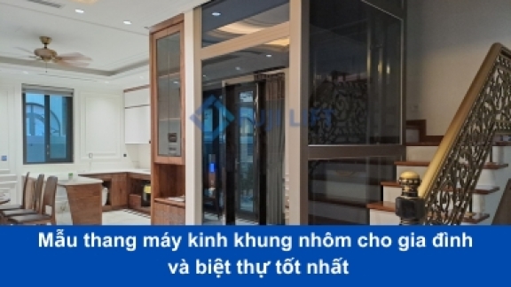 Mẫu thang máy kính khung nhôm cho gia đình và biệt thự tốt nhất