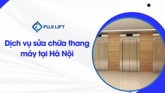 Dịch vụ sửa chữa thang máy tại Hà Nội