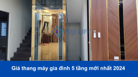 Giá thang máy gia đình 5 tầng mới nhất 2025