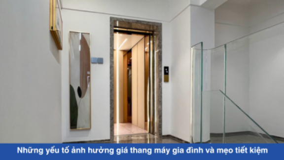 Giá thang máy gia đình Fuji: Những yếu tố ảnh hưởng và mẹo tiết kiệm