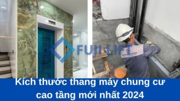 Tiêu chuẩn kích thước thang máy chung cư cao tầng mới nhất 2025