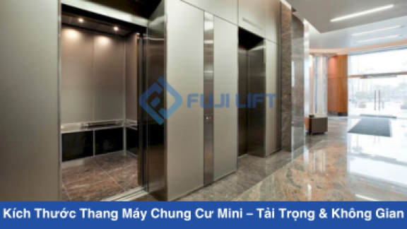 Kích Thước Thang Máy Chung Cư Mini – Chuẩn Tải Trọng & Không Gian