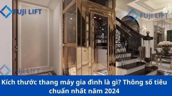 Kích thước thang máy gia đình tiêu chuẩn là bao nhiêu? Thông số tiêu chuẩn nhất năm 2025