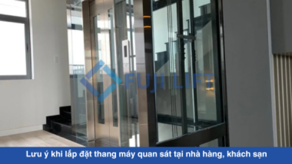 Lắp đặt thang máy quan sát tại nhà hàng, khách sạn: Những lưu ý quan trọng