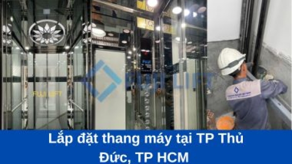  Lắp đặt thang máy tại TP Thủ Đức, TP HCM