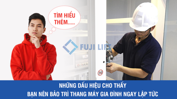 Những dấu hiệu cho thấy bạn nên bảo trì thang máy gia đình ngay lập tức