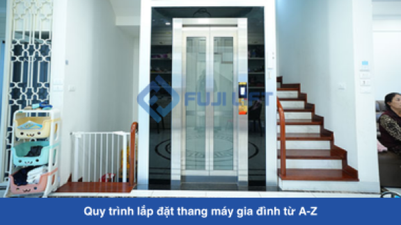 Quy trình lắp đặt thang máy gia đình từ A-Z