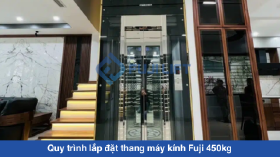 Quy trình lắp đặt thang máy kính Fuji 450kg Quy trình lắp đặt thang máy kính Fuji 450kg