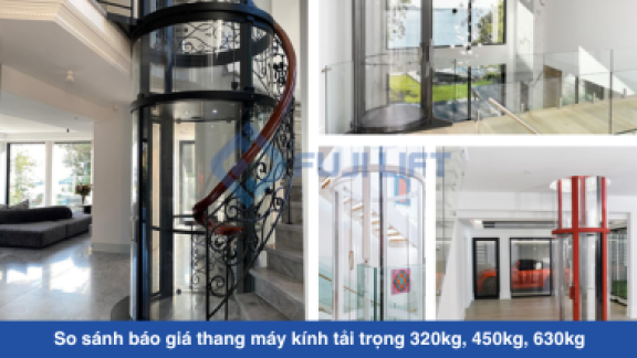 So sánh báo giá thang máy kính tải trọng 320kg, 450kg, 630kg – Xu hướng và lưu ý 2025