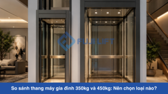 So sánh thang máy gia đình 350kg và 450kg: Nên chọn loại nào?