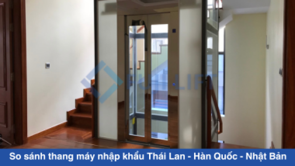 So sánh thang máy nhập khẩu Thái Lan - Hàn Quốc - Nhật Bản
