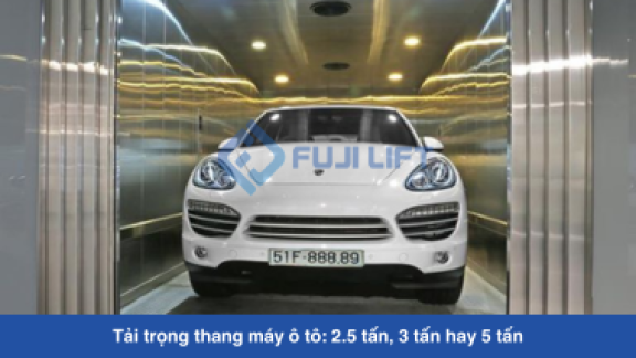 Tải trọng thang máy ô tô: 2.5 tấn, 3 tấn hay 5 tấn