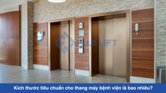 Kích thước tiêu chuẩn cho thang máy bệnh viện là bao nhiêu?