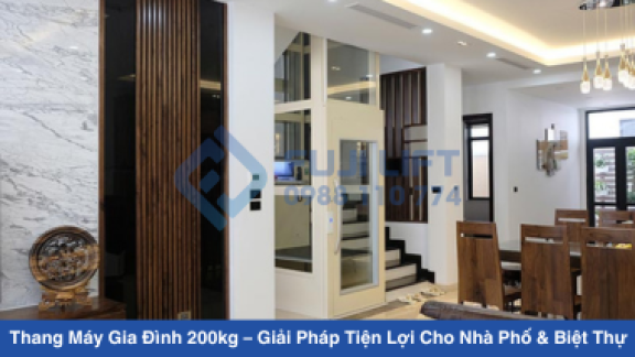 Thang Máy Gia Đình 200kg – Giải Pháp Tiện Lợi Cho Nhà Phố & Biệt Thự Thang Máy Gia Đình 200kg – Giải Pháp Tiện Lợi Cho Nhà Phố & Biệt Thự