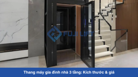 Thang máy gia đình nhà 3 tầng: Kích thước & giá