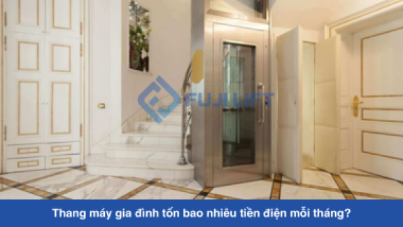 Thang máy gia đình tốn bao nhiêu tiền điện mỗi tháng?