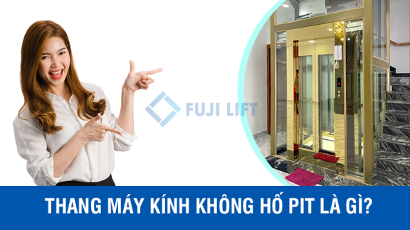 Thang máy kính không hố pit là gì?