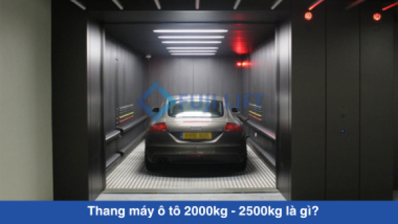 Thang máy ô tô 2000kg - 2500kg là gì?