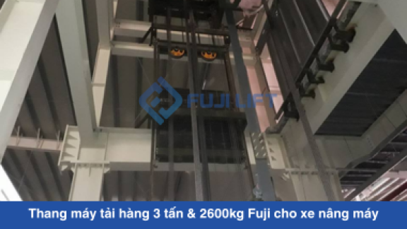Thang máy tải hàng 3 tấn & 2600kg Fuji: Sức bền vượt trội cho xe nâng máy