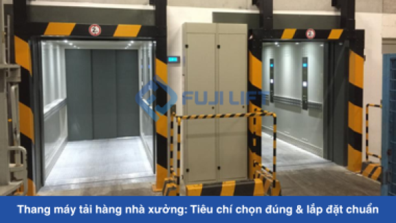 Thang máy tải hàng nhà xưởng: Tiêu chí chọn đúng & lắp đặt chuẩn