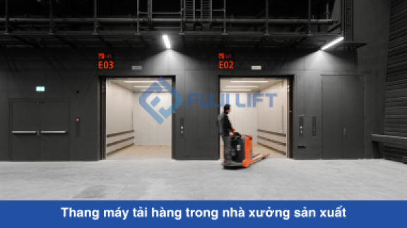 Thang máy tải hàng trong nhà xưởng sản xuất