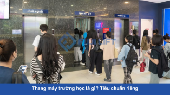 Thang máy trường học là gì? Tiêu chuẩn riêng