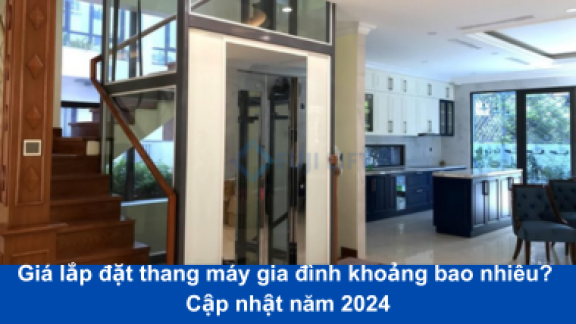 Giá lắp đặt thang máy gia đình khoảng bao nhiêu? Cập nhật năm 2025