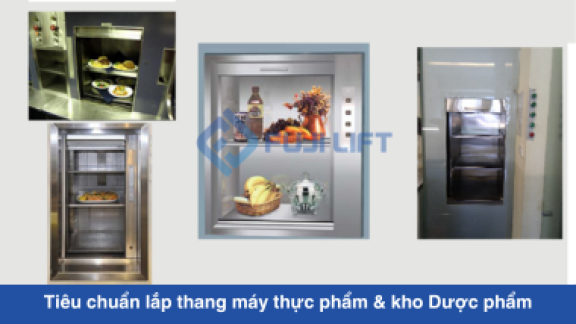 Tiêu chuẩn lắp thang máy tải hàng cho kho Dược phẩm & Thực phẩm (GMP/GSP)
