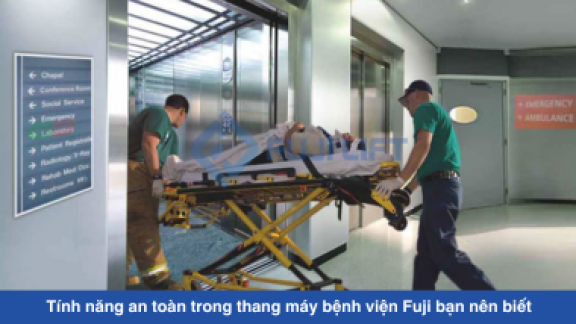 Tính năng an toàn trong thang máy bệnh viện Fuji bạn nên biết