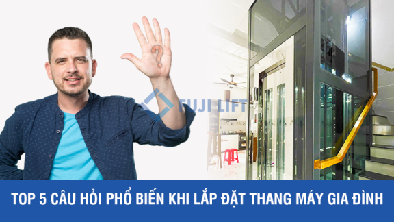 Top 5 câu hỏi phổ biến khi lắp đặt thang máy gia đình