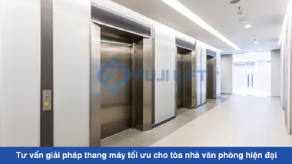 Tư vấn giải pháp thang máy tối ưu cho tòa nhà văn phòng hiện đại